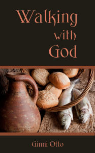 Title: Walking with God, Author: Ginni Otto