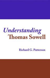 Title: Understanding Thomas Sowell, Author: Richard Patterson