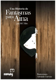 Title: Una Historia De Fantasmas Para Aina, Author: María Concepción Hito Ortega