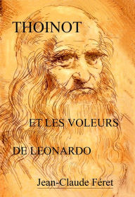 Title: Thoinot et les voleurs de Leonardo, Author: Jean-Claude Féret