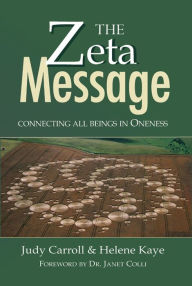 Title: The ZETA Message: Connecting All Beings in Oneness, Author: Judy Carroll