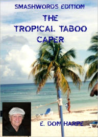 Title: The Tropical Taboo Caper, Author: E. Don Harpe