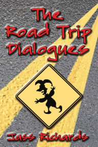 Title: The Road Trip Dialogues ((starring Rev and Dylan), #1), Author: Jass Richards
