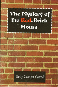 Title: The Mystery of the Red-Brick House, Author: Betty Casbeer Carroll