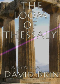 Title: The Loom of Thessaly, Author: David Brin
