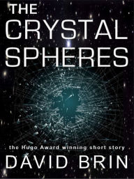 Title: The Crystal Spheres, Author: David Brin