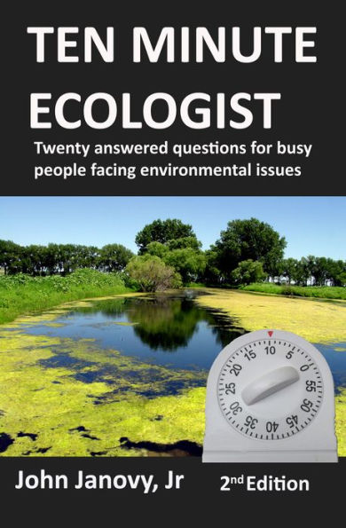 Ten Minute Ecologist: Twenty Answered Questions for Busy People Facing Environmental Issues