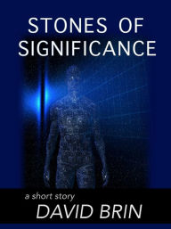 Title: Stones of Significance, Author: David Brin