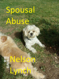 Title: Spousal Abuse, Author: Nelson Lynch