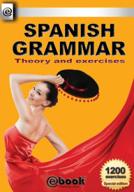 Title: Spanish Grammar: Theory and Exercises, Author: My Ebook Publishing House