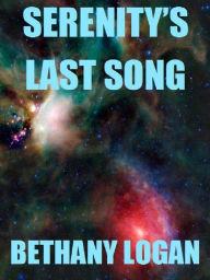 Title: Serenity's Last Song, Author: Bethany Logan