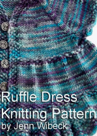 Title: Ruffle Dress Baby Knitting Pattern, Author: Jenn Wisbeck