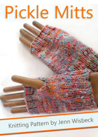 Title: Pickle Mitts Wrist Warmer Knitting Pattern, Author: Jenn Wisbeck