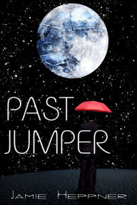 Title: Past Jumper (Future Jumper Series #1), Author: Jamie Heppner