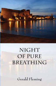 Title: Night of Pure Breathing, Author: Gerald Fleming