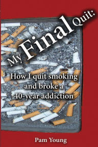 Title: My Final Quit, Author: Pam Young