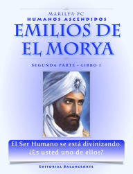 Title: Emilios De El Morya V-VIII (Segunda Parte - Libro I - Humanos Ascendidos), Author: Marilya PC