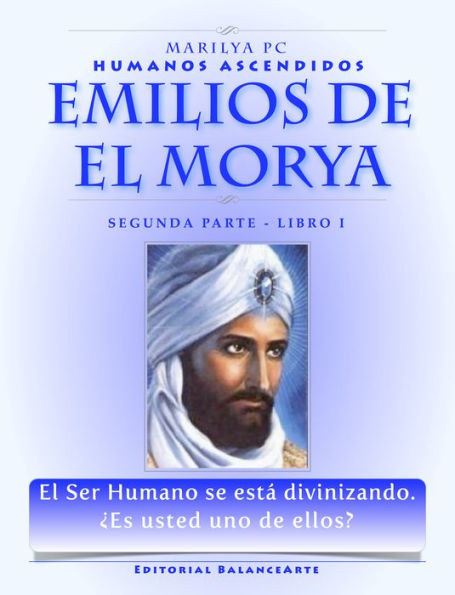 Emilios De El Morya V-VIII (Segunda Parte - Libro I - Humanos Ascendidos)