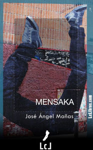 Title: Mensaka, Author: José Ángel Mañas