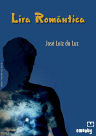 Title: Lira Romântica, Author: José Luiz da Luz