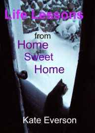 Title: Life Lessons from Home Sweet Home, Author: Kate Everson