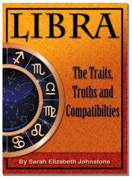 Title: Libra: Star Sign Traits, Truths and Love Compatibility, Author: Sarah Johnstone