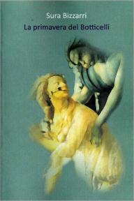 Title: La Primavera del Botticelli, Author: Sura Bizzarri