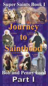 Title: Journey to Sainthood Part I, Author: Bob Lord