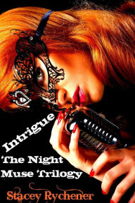 Title: Intrigue: The Night Muse Trilogy, Author: Stacey Rychener