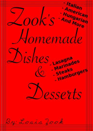 Title: Zook's Homemade Dishes & Desserts!, Author: Louis Zook