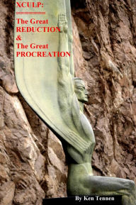 Title: XCULP: The Great Reduction and Procreation, Author: Ken Tennen