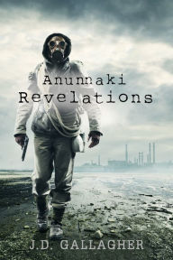 Title: Anunnaki Revelations (Book Three), Author: J.D. Gallagher