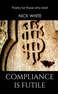 Title: Compliance is Futile, Author: Nick White