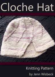 Title: Cloche Hat Knitting Pattern, Author: Jenn Wisbeck