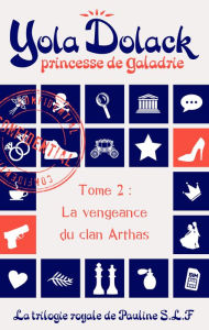 Title: Chroniques de Galadrie, tome 2: la vengeance du clan Arthas, Author: Pauline Sarélot-Le Floc'h