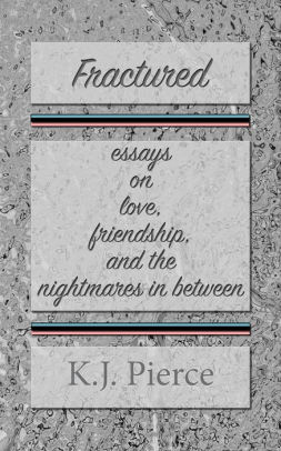 Newsletter Writing Service Fractured Essays On Love Friendship And The Nightmares In Between Sample Apa Essay Paper also Essay For High School Application Fractured Essays On Love Friendship And The Nightmares In Between Essays Papers