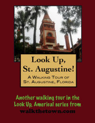 Title: A Walking Tour of St. Augustine, Florida, Author: Doug Gelbert