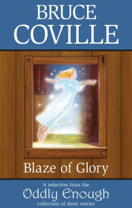 Title: A Blaze of Glory, Author: Bruce Coville