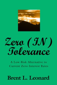 Title: Zero (IN)Tolerance, Author: Brent Leonard