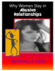 Title: Why Women Stay in Abusive Relationships, Author: Donna J. Farris