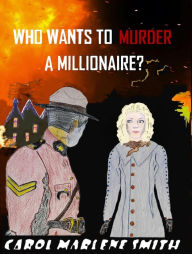 Title: Who Wants to Murder a Millionaire, Author: Carol Marlene Smith