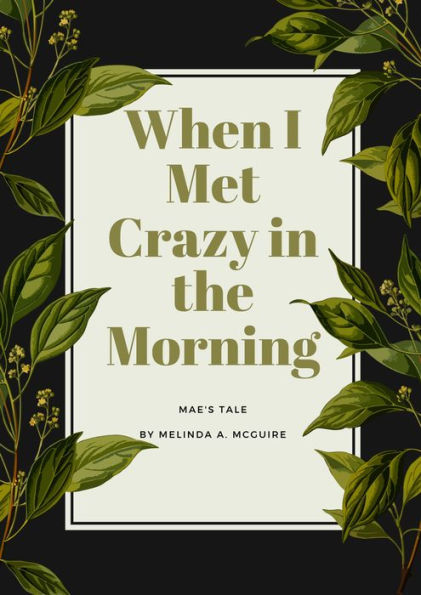 When I Met Crazy in the Morning: Mae's Tale