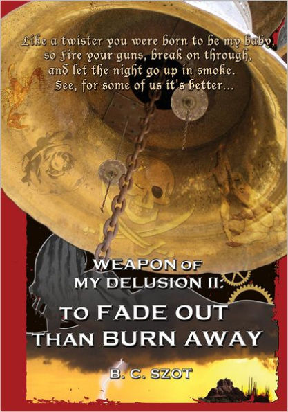Weapon of My Delusion II: To Fade Out Than Burn Away