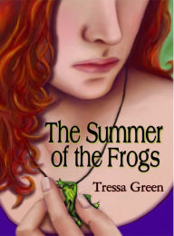 Title: The Summer of the Frogs, Author: Tressa Green