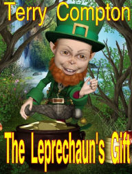 Title: The Leprechaun's Gift, Author: Terry Compton