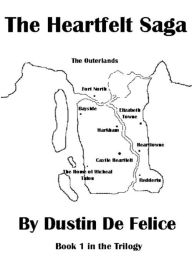 Title: The Heartfelt Saga, Author: Dustin De Felice