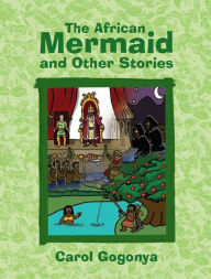 Title: The African Mermaid and Other Stories, Author: Carol Gogonya