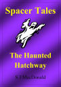 Spacer Tales: The Haunted Hatchway