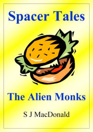 Title: Spacer Tales: The Alien Monks, Author: S J MacDonald