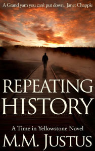 Title: Repeating History, Author: M. M. Justus